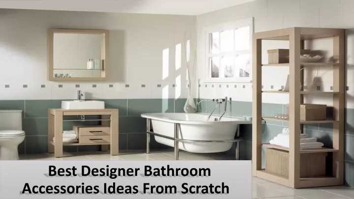 best designer bathroom accessories ideas from scratch