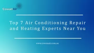 Top 7 Air Conditioning Repair and Heating Experts Near You