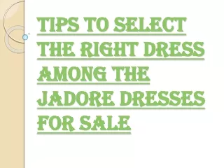 Shop your Unique Dress Among the Various Jadore Dresses for Sale