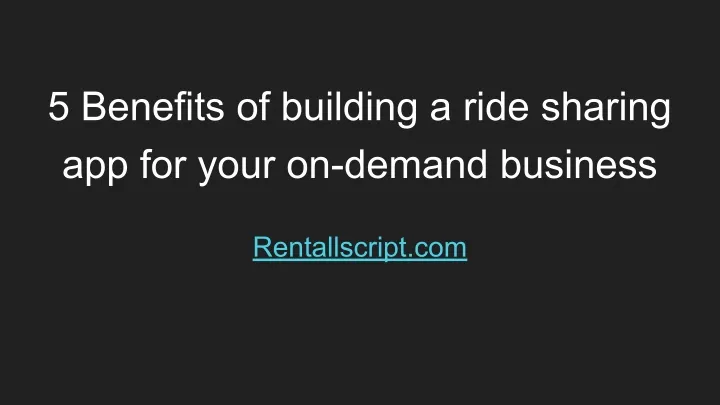 5 benefits of building a ride sharing
