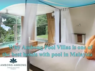 Why Ambong Pool Villas is one of the best hotels with pool in Malaysia