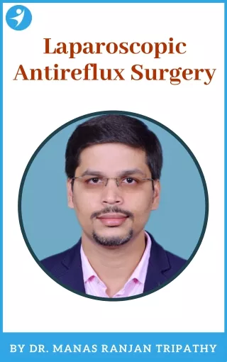Laparoscopic Antireflux Surgery in Bangalore, HSR Layout, Koramangala | Dr. Manas Tripathy