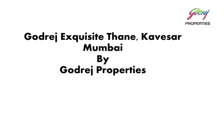 godrej exquisite thane kavesar mumbai by godrej properties