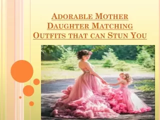 Mommy and Me Outfits Tips for your all Events