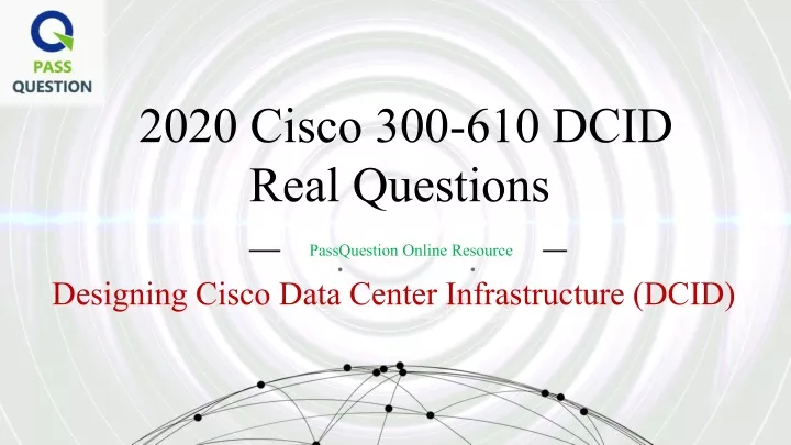 2020 cisco 300 610 dcid real questions
