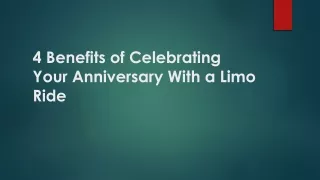 4 benefits of celebrating your anniversary with a limo service