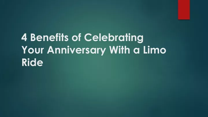 4 benefits of celebrating your anniversary with a limo ride