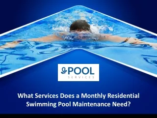 What Services Does a Monthly Residential Swimming Pool Maintenance Need?