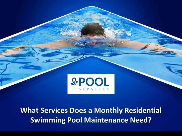 what services does a monthly residential swimming pool maintenance need