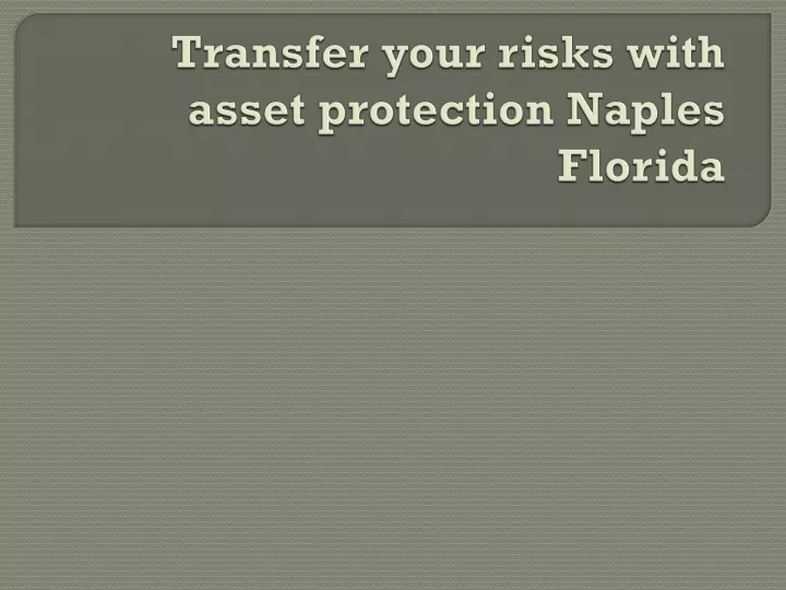 transfer your risks with asset protection naples florida