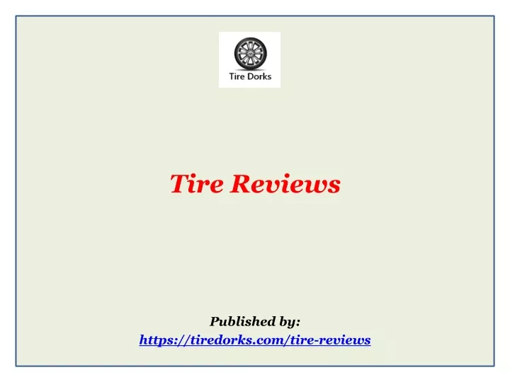 tire reviews published by https tiredorks com tire reviews