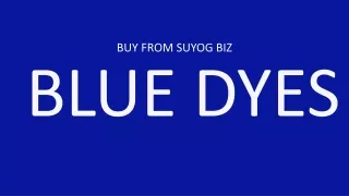 Buy Blue Dyes or Blue Coating Pigments | Suyog Biz