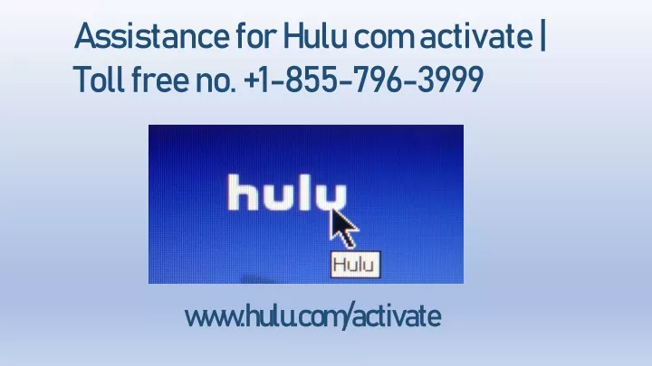 assistance for hulu com activate toll free