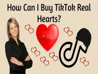 How Can I Buy TikTok Real Hearts?