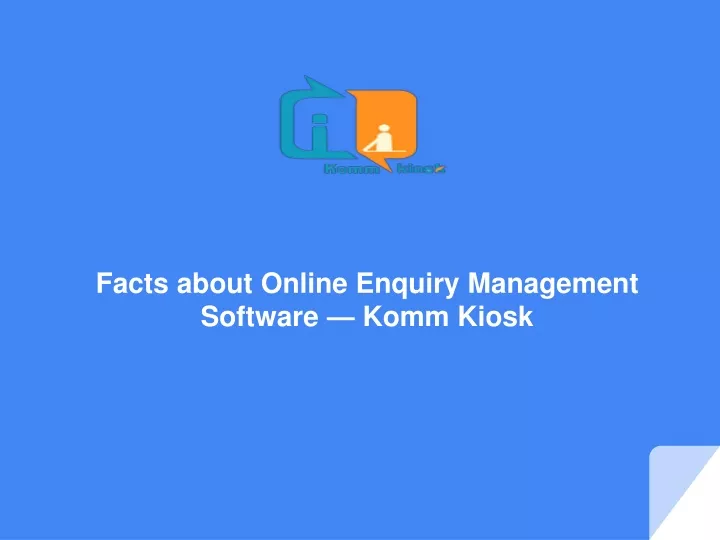 facts about online enquiry management software komm kiosk