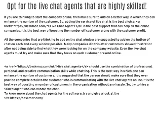 Opt for the live chat agents that are highly skilled!