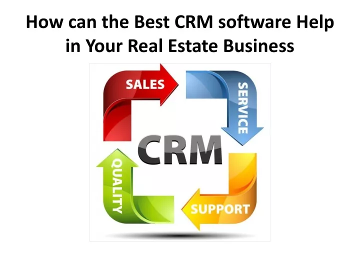 how can the best crm software help in your real estate business