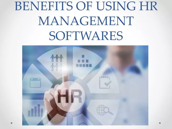 benefits of using hr management softwares
