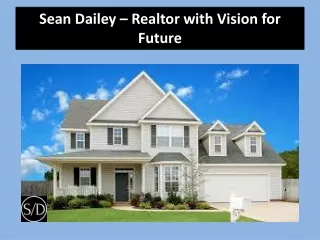 Sean Dailey – Realtor with Vision for Future