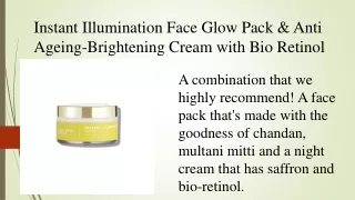 Instant Illumination Face Glow Pack & Anti Ageing-Brightening Cream with Bio Retinol