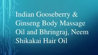 Indian Gooseberry & Ginseng Body Massage Oil and Bhringraj, Neem Shikakai Hair Oil