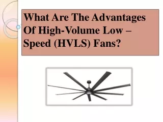 What Are The Advantages Of High-Volume Low –Speed (HVLS) Fans