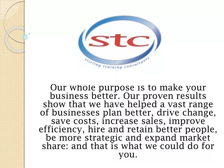 our whole purpose is to make your business better