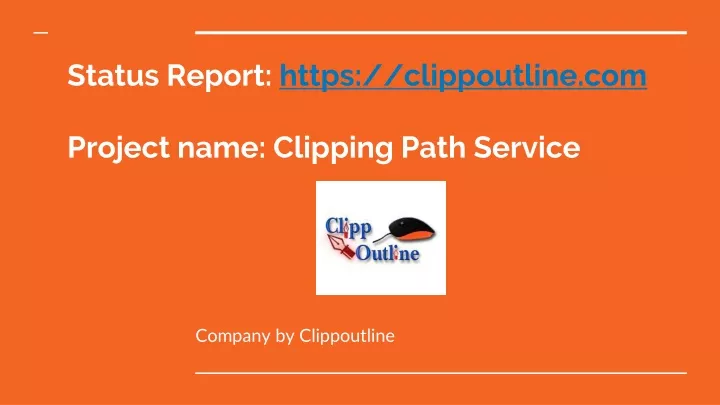 status report https clippoutline com project name clipping path service