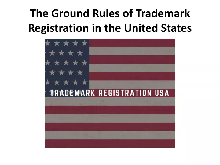 t he ground rules of trademark registration in the united states