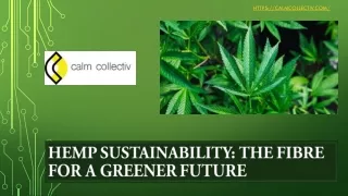 Hemp Sustainability: The Fibre For A Greener Future