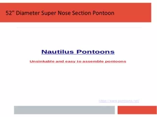52" Diameter Super Nose Section Pontoon
