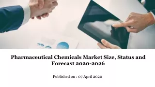 Pharmaceutical Chemicals Market Size, Status and Forecast 2020 2026