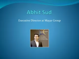 Abhit Sud - Executive Director at Mayar Group