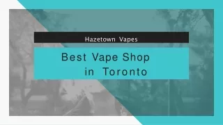 Best Vape Shop in  Toronto