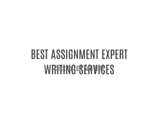 BEST ASSIGNMENT EXPERT WRITING SERVICES