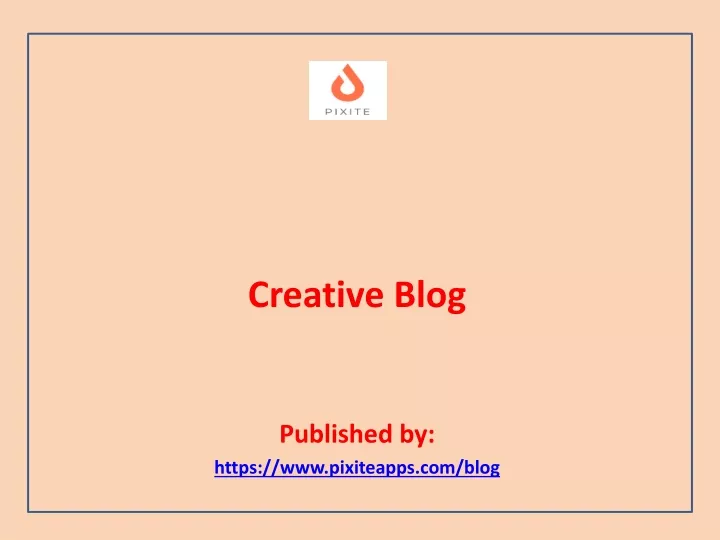 creative blog published by https www pixiteapps com blog