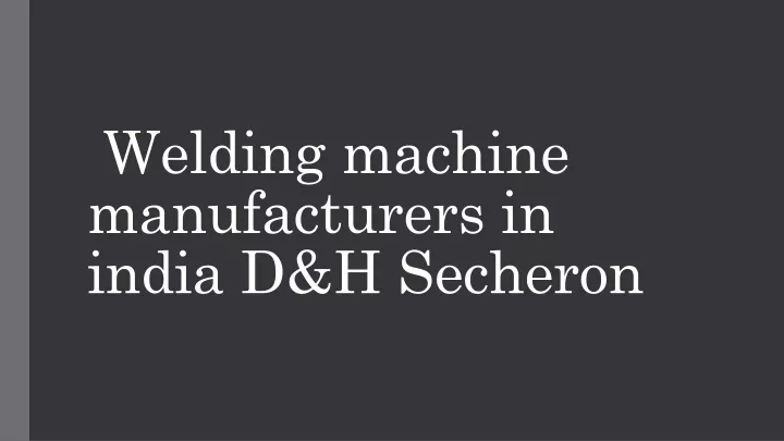 welding machine manufacturers in india