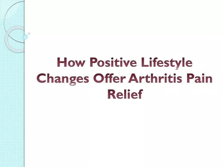 how positive lifestyle changes offer arthritis pain relief