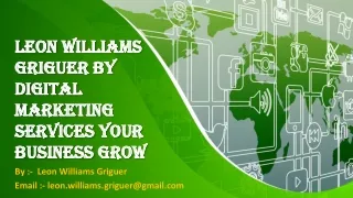 ~Leon Williams Griguer By Digital Marketing Services Your Business Grow