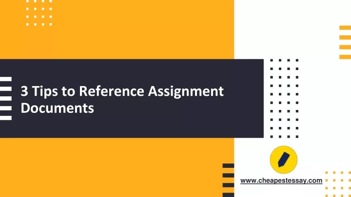 3 tips to reference assignment documents