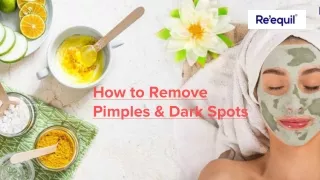 How to Remove Pimples & Dark Spots