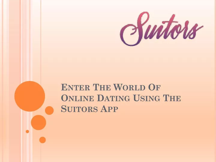 enter the world of online dating using the suitors app