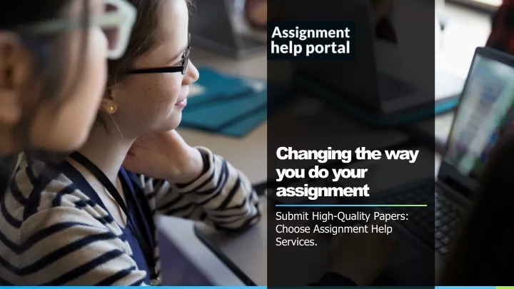 changing the way you do your assignment