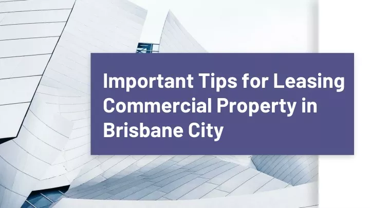 important tips for leasing commercial property in brisbane city