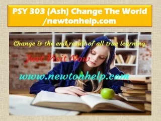 PSY 303 (Ash) Change The World /newtonhelp.com