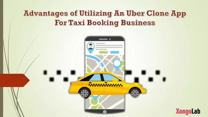 advantages of utilizing an uber clone app for taxi booking business