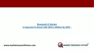 Bluetooth IC Market To Increase Valuation With Surging Investments By 2025