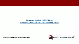 System on Module (SoM) Market Research Report - Global Forecast till 2025