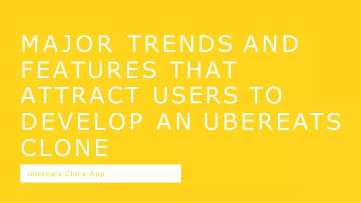 major trends and features that attract users to