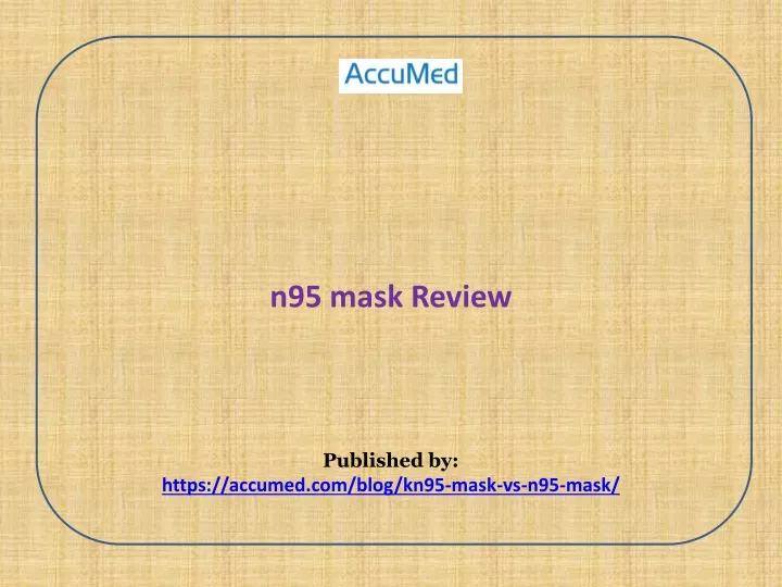 n95 mask review published by https accumed com blog kn95 mask vs n95 mask